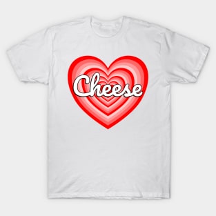 I Love Cheese Heart Cheese Lover Funny Cheese Meme T-Shirt